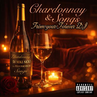 Chardonnay & Songs From Your Forever DJ