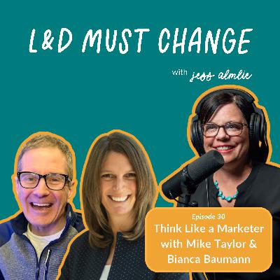 30. Think Like a Marketer with Mike Taylor and Bianca Baumann