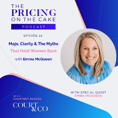 Ep 22 - Mojo, Clarity, and The Myths That Hold Women Back
