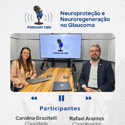 Podcast CBO | Neuroproteção e Neuroregeneração no Glaucoma