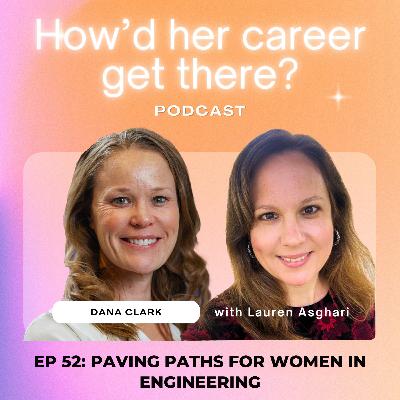 Episode 52: Paving Paths for Women in Engineering