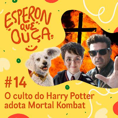 #14 | O culto do Harry Potter adota Mortal Kombat