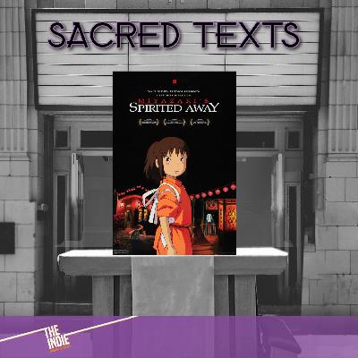 Sacred Texts – Spirited Away (2001) – E147