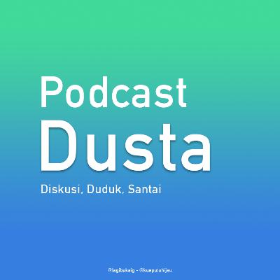 Podcast Dusta Eps: 7 - Serba Serbi tentang Linguistik