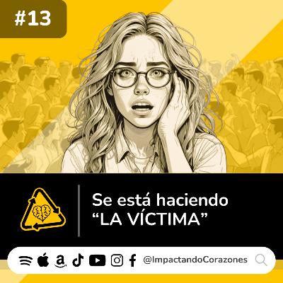 #13 😱 Se está haciendo LA VÍCTIMA