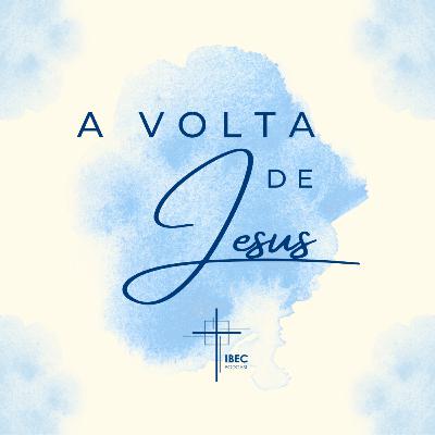 A Volta de Jesus