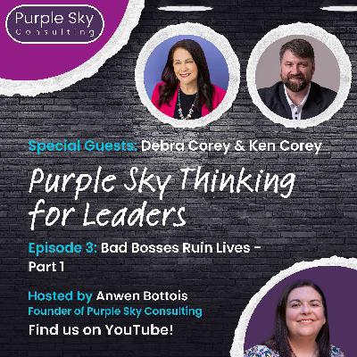 Bad Bosses Ruin Lives - Part 1 with Debra Corey and Ken Corey Bad Bosses Ruin Lives - Part 1 with Debra Corey and Ken Corey