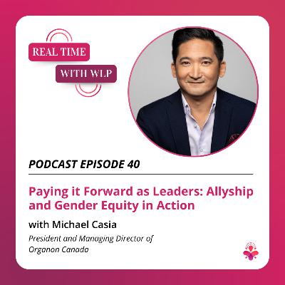 Episode 40 - Paying it Forward as Leaders: Allyship and Gender Equity in Action