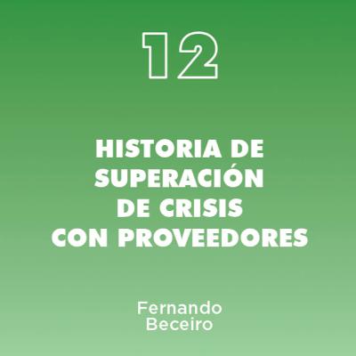 12 - Historia de superación de crisis con proveedores