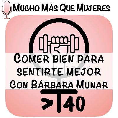 16. "Comer bien para sentirte mejor" con Bárbara Munar