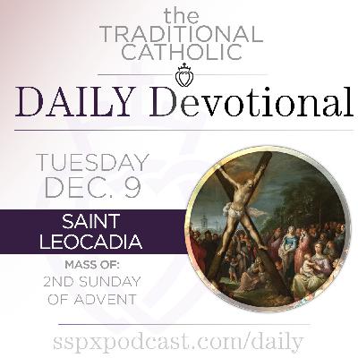 Dec 9 – Feria / S Leocadia