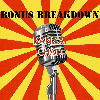 Bonus EP: Banzai Breakdown w/ Sonitron
