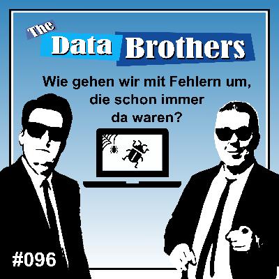 #096 Wie gehen wir mit Fehlern um, die schon immer da waren?