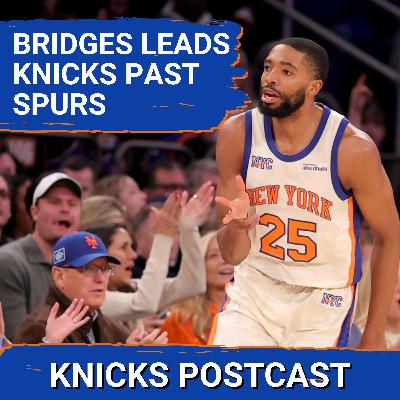 KNICKS POSTCAST: Mikal Bridges SPARKS Knicks in Spurs Smackdown!
