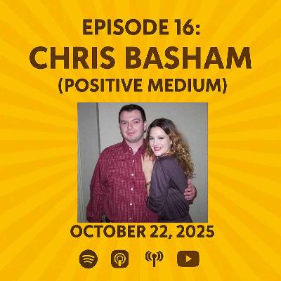 Chris Basham (Positive Medium) - The Patrick Scott Patterson Project Episode #16