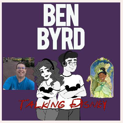 Artist Ben Byrd Shares his Top 10 Disney Films (Disney Talking Podcast 112)