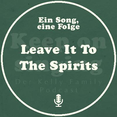 Ein Song, eine Folge: Leave It To The Spirits