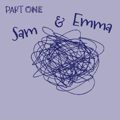 Emma & Sam [Part 1 of 2]: Long Term Love & Growing Apart