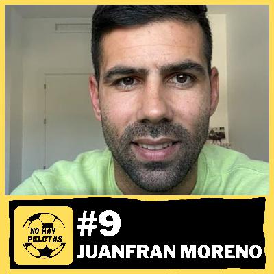 Juanfran Moreno - No Hay Pelotas #9 | Momento crítico de salud, Madrid, Betis, Deportivo, Getafe Juanfran Moreno - No Hay Pelotas #9 | Momento crítico de salud, Madrid, Betis, Deportivo, Getafe