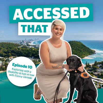 10. Exploring with a disability & kids in tow with Ebony Uamaki