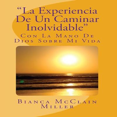 "La Experiencia De Un Caminar Inolvidable" ["The Experience of an Unforgettable Walk"] (Audiolibro) | Prueba Gratis
