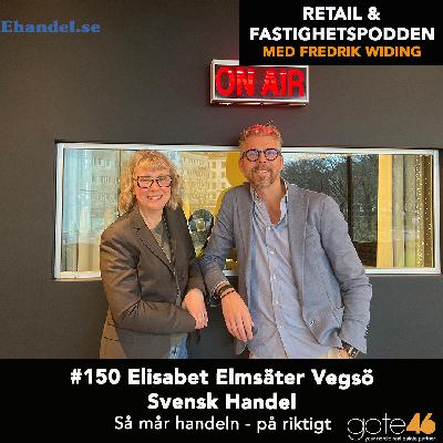 150. Elisabet Elmsäter Vegsö - Svensk Handel / Så mår handeln - på riktigt