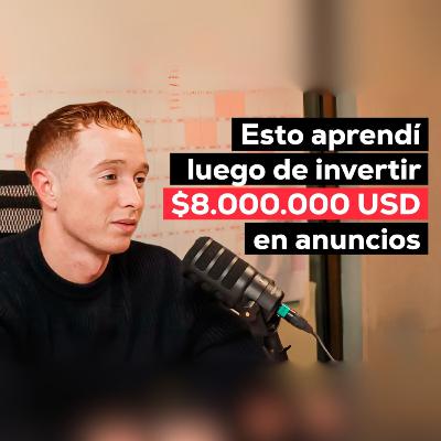 Ha Invertido $8 Millones de Dólares en Ads a Sus 24 Años - Francisco Valenzuela (@panchoval) - E56