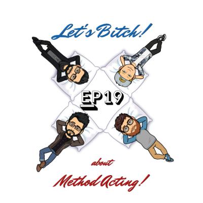 Let's Bitch! about Method Acting! with Dan Urtz!