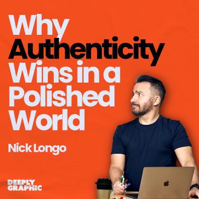 Why Authenticity Wins in a Polished World