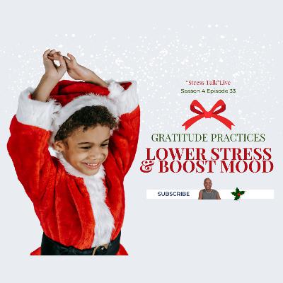 Timely Gratitude Practices to Lower Stress and Boost Mood during the Holidays