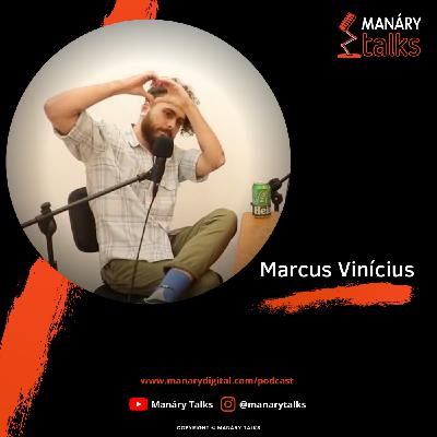 Episódio #02 – Marcus Vinícius