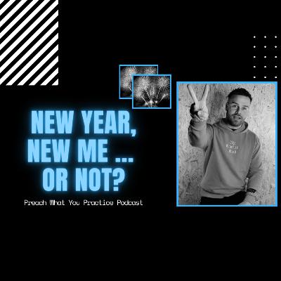 New year, New Me ... Or Not?