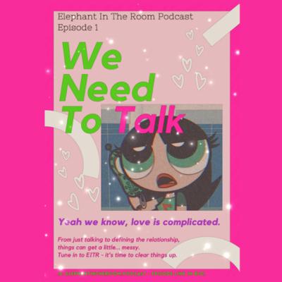 Episode 1: We need to talk Episode 1: We need to talk
