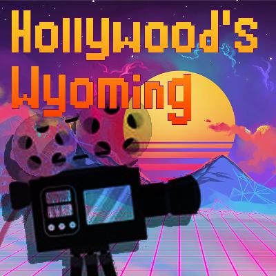 Hollywood’s Wyoming: The Cowboy State in Film Hollywood’s Wyoming: The Cowboy State in Film