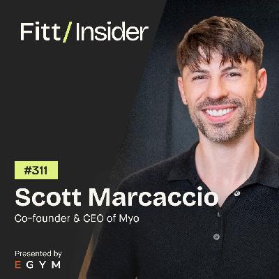 311. Scott Marcaccio, Co-founder & CEO of Myo