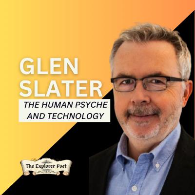 The Human Psyche and Technology with Glen Slater