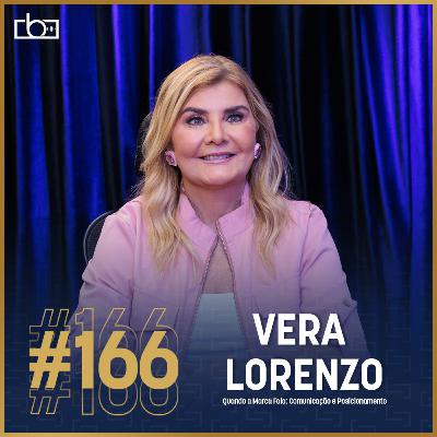 EP#166 Posicionamento e Marca de sucesso com Vera Lorenzo | Estúdios Brownie