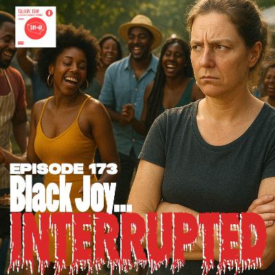 Black Joy... INTERRUPTED! Black Joy... INTERRUPTED!