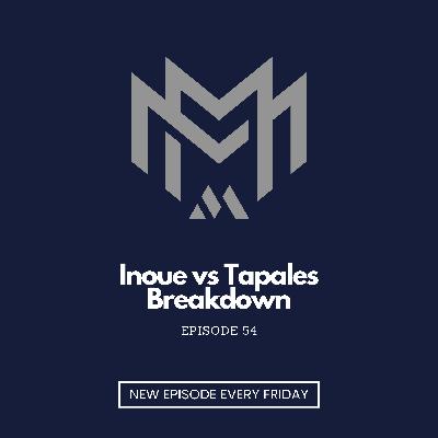 Naoya Inoue vs Marlon Tapales - Fight Breakdown - EP54 Naoya Inoue vs Marlon Tapales - Fight Breakdown - EP54
