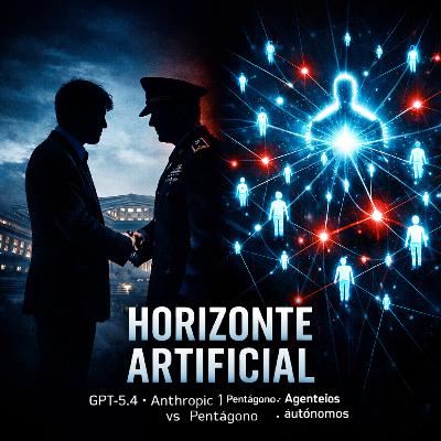 65. GPT-5.4, Anthropic vs el Pentágono y Perplexity Computer: la semana que no para