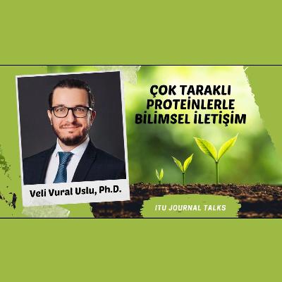 Veli Vural Uslu, Ph.D. - Çok Taraklı Proteinlerle Bilimsel İletişim