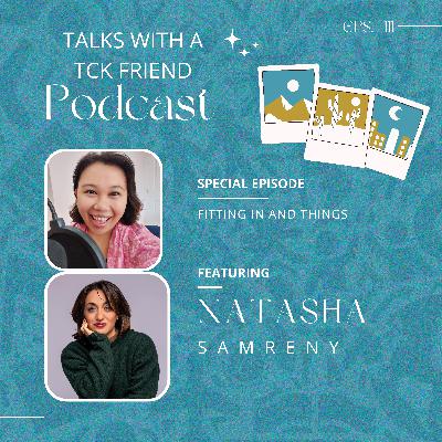 Fitting in and Things (ft. Natasha Samreny)