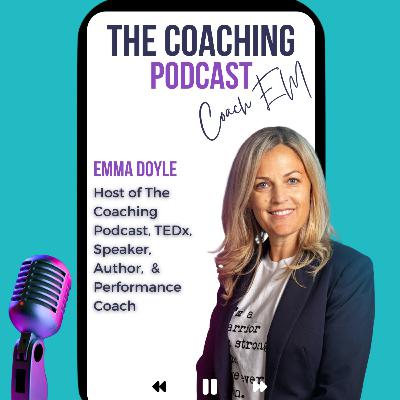 Performance Coach #200: Emma Doyle - Called to Coach Performance Coach #200: Emma Doyle - Called to Coach