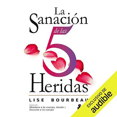 La sanación de las 5 heridas (Narración en Castellano) [The Healing of the 5 Wounds] (Audiolibro) | Prueba Gratis
