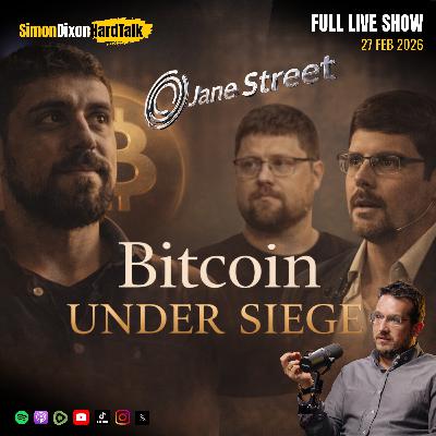 Bitcoin Under Siege: Price Suppression & Developer Infiltration | SimonDixonHardTalk LIVE (FULL REPLAY)