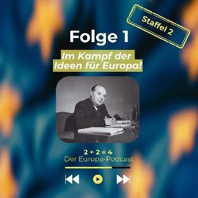 Folge eins (Staffel 2) - Im Kampf der Ideen für Europa! Folge eins (Staffel 2) - Im Kampf der Ideen für Europa!