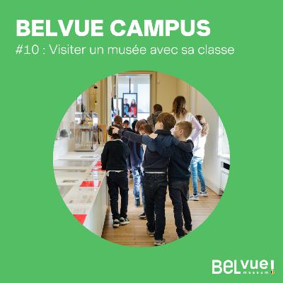 #10 : Visiter un musée avec sa classe #10 : Visiter un musée avec sa classe