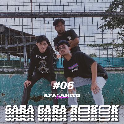 #06 Gara-gara rokok #06 Gara-gara rokok