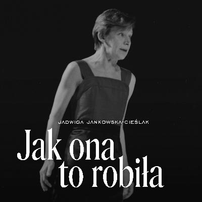 Jak ona to robiła. Jadwiga Jankowska-Cieślak