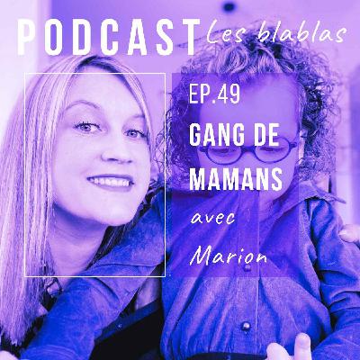 Marion : Gang de mamans.